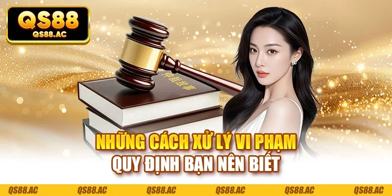 Những cách xử lý vi phạm quy định bạn nên biết