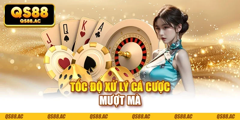 Tốc độ xử lý cá cược mượt mà