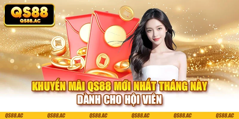Khuyến mãi QS88 mới nhất tháng này
